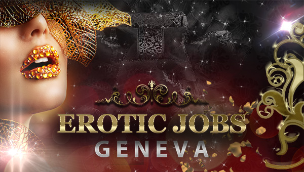 Erotick sluby, Prce v erotice - Erotick & Escort prca v meste Geneva, 30 let, Geneva